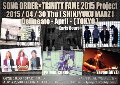 SONG ORDER×TRINITY FAME  2015project Delineate-April-【東京編】