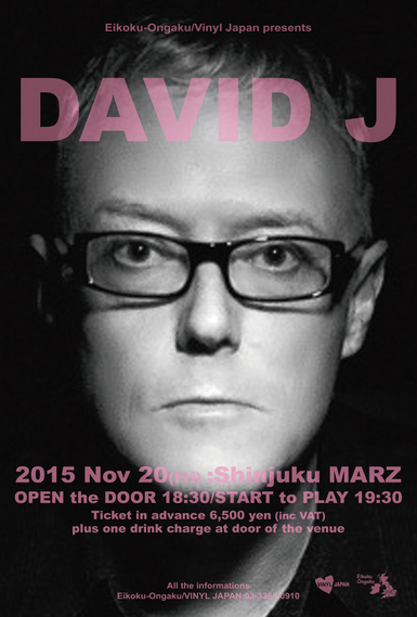 英国音楽/VINYL JAPAN presents DAVID J (BAUHAUS/LOVE AND ROCKETS)