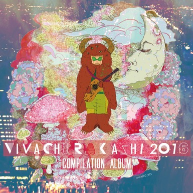 puff noide Presents VIVA CHIRAKASHI 2016 COMPILATION ALBUM Release Party 「VIVA CHIRAKASHI FES 2016」