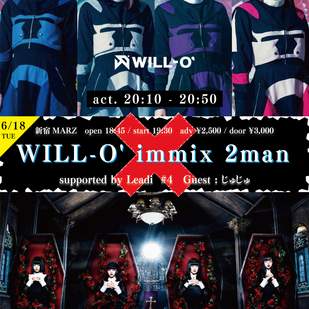 WILL-O' immix 2man supported by Leadi #4
