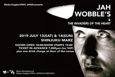 英国音楽/VINYL JAPAN presents 【JAH WOBBLE'S & THE INVADERS OF THE HEART】