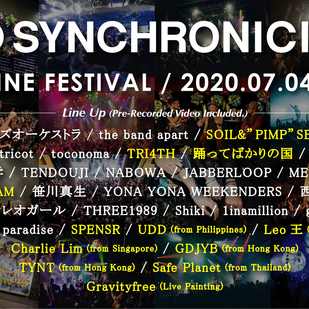 SYNCHRONICITY2020 ONLINE FESTIVAL（※無観客配信）