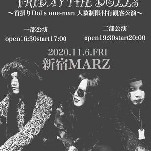 REAL FRIDAY THE DOLLS 〜首振りDolls one-man 人数制限付有観客公演〜