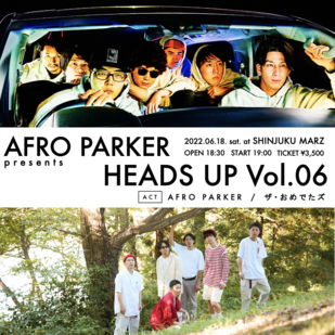 AFRO PARKER presents. HEADS UP Vol.06 -振替公演-