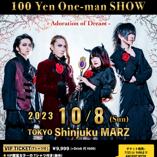 ANCIENT MYTH  100 Yen One-man SHOW- Adoration of Dream - 
