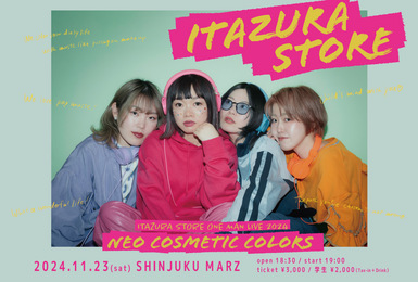 ITAZURA STORE ONE MAN LIVE 2024「NEO COSMETIC COLORS」