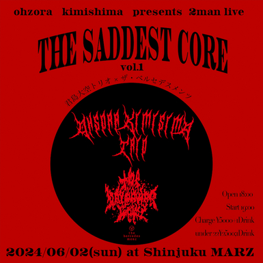 ohzora kimishima presents 2man live THE SADDEST CORE vol.1